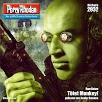 Perry Rhodan Nr. 2932: Tötet Monkey! - Uwe Anton - Hörbuch