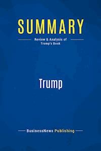 Summary: Trump - BusinessNews Publishing - E-Book