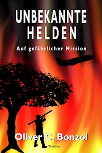 Unbekannte Helden - Oliver C. Bonzol - E-Book