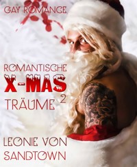 Romantische X-MAS Träume² - Leonie von Sandtown - E-Book