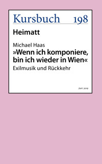 "Wenn ich komponiere, bin ich wieder in Wien." - Michael Haas - E-Book