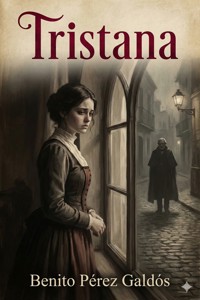 Tristana - Benito Pérez Galdòs - E-Book