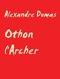 Othon l'Archer - Dumas Alexandre - E-Book