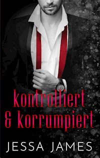 kontrolliert & korrumpiert - Jessa James - E-Book