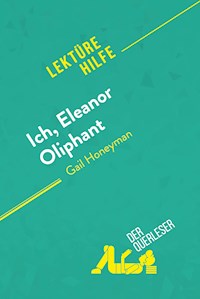 Ich, Eleanor Oliphant von Gail Honeyman (Lektürehilfe) - der Querleser - E-Book