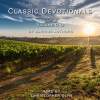 Classic Devotionals Volume One by Various Authors - Christopher Glyn - Hörbuch