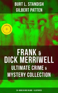 Frank & Dick Merriwell – Ultimate Crime & Mystery Collection: 20+ Books in One Volume (Illustrated) - Burt L. Standish - E-Book