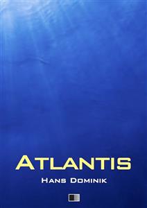 Atlantis (vollständige Ausgabe) - Hans Dominik - E-Book