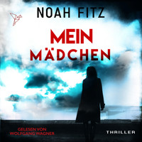 Mein Mädchen - Johannes-Hornoff-Thriller, Band 12 (Ungekürzt) - Noah Fitz - Hörbuch