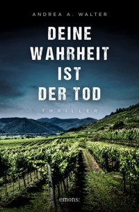 Deine Wahrheit ist der Tod - Andrea A. Walter - E-Book