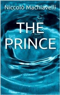 The Prince - Niccolò Machiavelli - E-Book