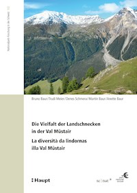 Die Vielfalt der Landschnecken in der Val Müstair - La diversità da lindornas illa Val Müstair - Bruno Baur - E-Book