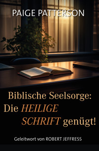 Biblische Seelsorge - Paige Patterson - E-Book