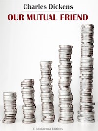 Our Mutual Friend - Charles Dickens - E-Book