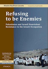 Refusing to be Enemies - Maxine Kaufman-Lacusta - E-Book