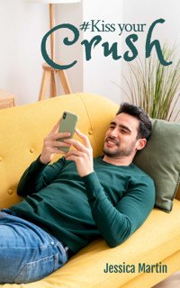 #Kiss your Crush - Jessica Martin - E-Book