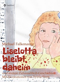 Liselotta bleibt daheim - Michael Falkenauge - E-Book