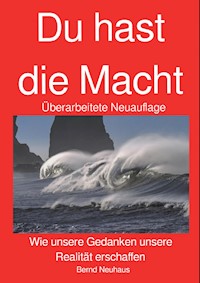 DU hast die Macht - Bernd Neuhaus - E-Book