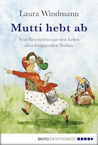 Mutti hebt ab - Laura Windmann - E-Book
