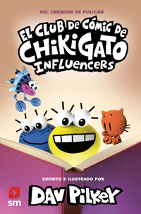 El Club de Cómic de Chikigato 5: Influencers - Dav Pilkey - E-Book