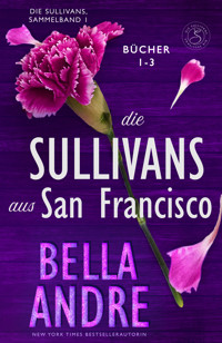 Die Sullivans aus San Francisco, Bücher 1-3 - Bella Andre - E-Book