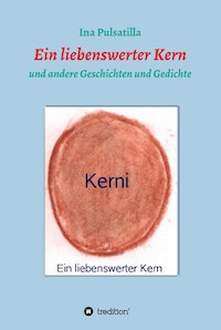 Ein liebenswerter Kern - Ina Pulsatilla - E-Book