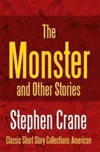 The Monster and Other Stories - Stephen Crane - E-Book