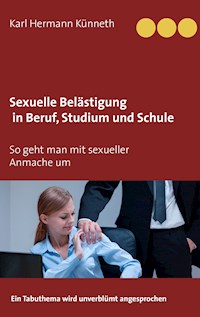 Sexuelle Belästigung in Beruf, Studium und Schule - Karl Hermann Künneth - E-Book