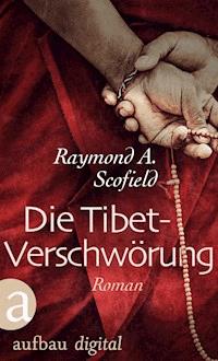Die Tibet-Verschwörung - Raymond A. Scofield - E-Book + Hörbuch
