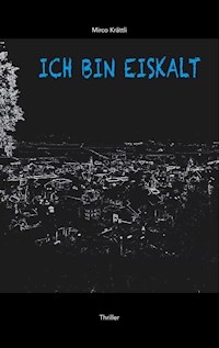 Ich Bin Eiskalt - Mirco Krättli - E-Book