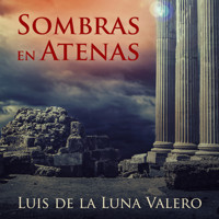 Sombras en Atenas - Luis de la Luna Valero - Hörbuch