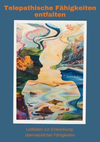 Telepathische Fähigkeiten entfalten - Simon Judice - E-Book