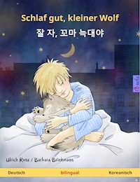 Schlaf gut, kleiner Wolf – 잘 자, 꼬마 늑대야 (Deutsch – Koreanisch) - Ulrich Renz - E-Book