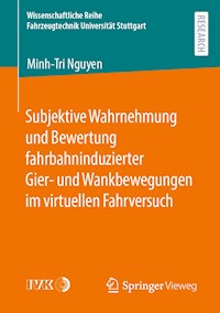 Subjektive Wahrnehmung und Bewertung fahrbahninduzierter Gier- und Wankbewegungen im virtuellen Fahrversuch - Minh-Tri Nguyen - E-Book