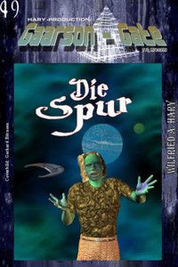 GAARSON-GATE 049: »Die Spur« - Wilfried A. Hary - E-Book