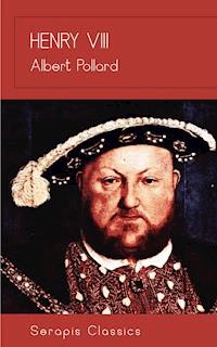 Henry VIII - Albert Pollard - E-Book
