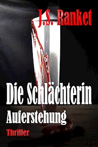 Die Schlächterin - Auferstehung - J.S. Ranket - E-Book