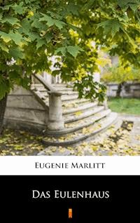Das Eulenhaus - Eugenie Marlitt - E-Book