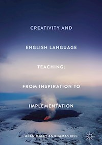 Creativity and English Language Teaching - Alan Maley - E-Book