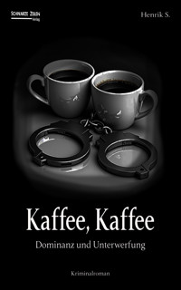 Kaffee, Kaffee - Henrik S. - E-Book
