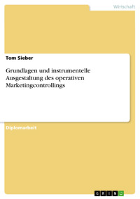 Grundlagen und instrumentelle Ausgestaltung des operativen Marketingcontrollings - Tom Sieber - E-Book