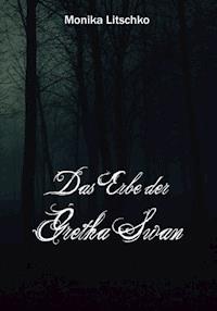 Das Erbe der Gretha Swan - Monika Litschko - E-Book