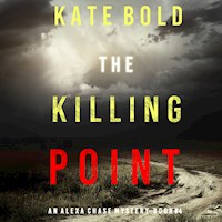 The Killing Point (An Alexa Chase Suspense Thriller—Book 4) - Kate Bold - Hörbuch