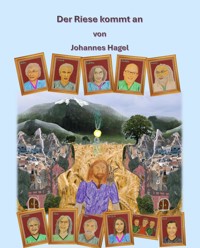 Der Riese kommt an - Johannes Hagel - E-Book