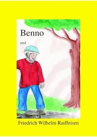Benno und Friedrich Wilhelm Raiffeisen - Sonja Hauertmann - E-Book