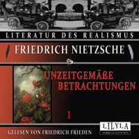 Unzeitgemäße Betrachtungen 1 - Friedrich Nietzsche - Hörbuch
