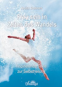 Frau sein in Zeiten des Wandels - Anita Dobner - E-Book