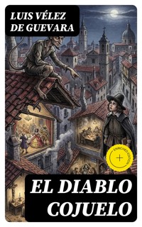 El Diablo Cojuelo - Luis Vélez de Guevara - E-Book