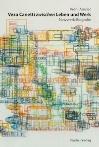 Veza Canetti zwischen Leben und Werk - Vreni Amsler - E-Book