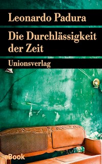 Die Durchlässigkeit der Zeit - Leonardo Padura - E-Book